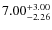 $7.00^{+3.00}_{\rm -2.26}$
