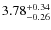 $3.78^{+0.34}_{\rm -0.26}$