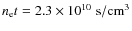 $n_{\rm e}t = 2.3\times 10^{10}\;{\rm s/cm}^3$