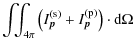 $\displaystyle \int\!\!\!\int_{4 \pi} \left(I_{\vec p}^{\rm (s)} + I_{\vec p}^{\rm (p)}\right) \cdot {\rm d}\Omega$