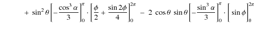 $\displaystyle \qquad\quad +\ \sin^{2}\theta \left[-\frac{\cos^{3} \alpha}{3}\ri...