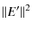 $\displaystyle \Vert E'\Vert^2$