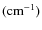 $(\rm cm^{-1})$
