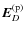 $\vec{E}^{\rm (p)}_{D}$