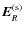 $\vec{E}^{\rm (s)}_{R}$