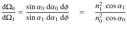 $\displaystyle \frac{{\rm d}\Omega_{0}}{{\rm d}\Omega_{1}} = \frac{\sin \alpha_{...
...phi}\quad = \quad \frac{n_{1}^{2}\ \cos \alpha_{1}}{n_{0}^{2}\ \cos \alpha_{0}}$