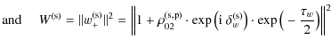 $\displaystyle \textrm{and } \quad W^{\rm (s)} = \Vert w_{+}^{\rm (s)}\Vert^{2} ...
...ta_{w}^{\rm (s)}\big) \cdot \exp \big(- \frac{\tau_{w}}{2}\big) \right\Vert^{2}$