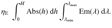 $\displaystyle \eta_{\rm E} \ \int_{0}^{H} {\rm Abs}(h)\ {\rm d}h \int_{\lambda_{\rm min}}^{\lambda_{\rm max}} {\rm Em}(\lambda)\ {\rm d}\lambda.$