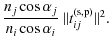 $\displaystyle \frac{n_{j} \cos \alpha_{j} }{n_{i} \cos \alpha_{i} }\ \Vert t_{ij}^{\rm (s,p)}\Vert^2.$