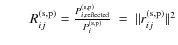 $\qquad R_{ij}^{\rm (s,p)} = \frac{P_{i, {\rm reflected}}^{\rm (s,p)}}{P_{i}^{\rm (s,p)}}\ =\ \Vert r_{ij}^{\rm (s,p)}\Vert^2$