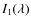 $I_{1}(\lambda)$