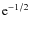 ${\rm e}^{-1/2}$