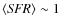 $\left\langle{\it SFR}\right\rangle\sim1$