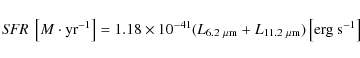 \begin{displaymath}{\it SFR} \ \left[M_{\rm }\cdot {\rm yr}^{-1}\right]=1.18\tim...
... 6.2~\mu
m}+L_{\rm 11.2~\mu m})\left[\rm erg~ s^{-1}\right]
\end{displaymath}