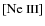 $\left[\mbox{Ne {\sc iii}}\right]$