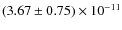 $(3.67\pm0.75)\times 10^{-11}$