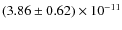 $(3.86\pm0.62)\times 10^{-11}$