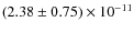 $(2.38\pm0.75)\times 10^{-11}$