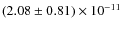 $(2.08\pm0.81)\times 10^{-11}$
