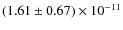 $(1.61\pm0.67)\times 10^{-11}$
