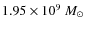 $1.95\times 10^9 ~M_\odot$