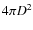 $4\pi D^2$