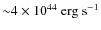 ${\sim} 4\times10^{44} ~\rm erg~ s^{-1}$
