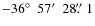 $-36\hbox{$^\circ$ }~57\hbox{$^\prime$ }~28\hbox{$.\!\!^{\prime\prime}$ }1$