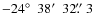 $-24\hbox{$^\circ$ }~38\hbox{$^\prime$ }~32\hbox{$.\!\!^{\prime\prime}$ }3$