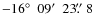 $-16\hbox{$^\circ$ }~09\hbox{$^\prime$ }~23\hbox{$.\!\!^{\prime\prime}$ }8$