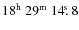 $\rm 18^h~29^m~14\hbox{$.\!\!^{\rm s}$ }8$