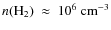 $n{\rm (H_2)}~\approx~10^6~{\rm cm}^{-3}$