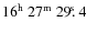 $\rm 16^h~27^m~29\hbox{$.\!\!^{\rm s}$ }4$
