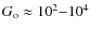 $G_{\rm o}\approx 10^2{-}10^4$