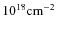 $10^{18}{\rm cm^{-2}}$