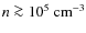 $n\ga10^5~{\rm cm}^{-3}$