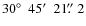 $30\hbox{$^\circ$ }~45\hbox{$^\prime$ }~21\hbox{$.\!\!^{\prime\prime}$ }2$