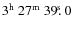 $\rm 3^h~27^m~39\hbox{$.\!\!^{\rm s}$ }0$