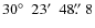 $30\hbox{$^\circ$ }~23\hbox{$^\prime$ }~48\hbox{$.\!\!^{\prime\prime}$ }8$