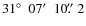 $31\hbox{$^\circ$ }~07\hbox{$^\prime$ }~10\hbox{$.\!\!^{\prime\prime}$ }2$