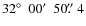 $32\hbox{$^\circ$ }~00\hbox{$^\prime$ }~50\hbox{$.\!\!^{\prime\prime}$ }4$