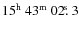 $\rm 15^h~43^m~02\hbox{$.\!\!^{\rm s}$ }3$