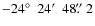 $-24\hbox{$^\circ$ }~24\hbox{$^\prime$ }~48\hbox{$.\!\!^{\prime\prime}$ }2$