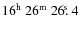 $\rm 16^h~26^m~26\hbox{$.\!\!^{\rm s}$ }4$