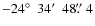 $-24\hbox{$^\circ$ }~34\hbox{$^\prime$ }~48\hbox{$.\!\!^{\prime\prime}$ }4$