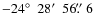 $-24\hbox{$^\circ$ }~28\hbox{$^\prime$ }~56\hbox{$.\!\!^{\prime\prime}$ }6$