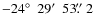 $-24\hbox{$^\circ$ }~29\hbox{$^\prime$ }~53\hbox{$.\!\!^{\prime\prime}$ }2$