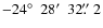 $-24\hbox{$^\circ$ }~28\hbox{$^\prime$ }~32\hbox{$.\!\!^{\prime\prime}$ }2$