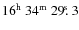 $\rm 16^h~34^m~29\hbox{$.\!\!^{\rm s}$ }3$