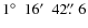 $1\hbox{$^\circ$ }~16\hbox{$^\prime$ }~42\hbox{$.\!\!^{\prime\prime}$ }6$